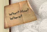 What? How? Where?