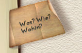 Was? Wie? Wohin?