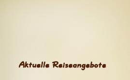 Aktuelle Reiseangebote