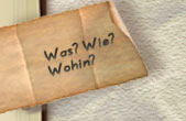 Was? Wie? Wohin?
